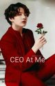 CEO At Me by beannssluv