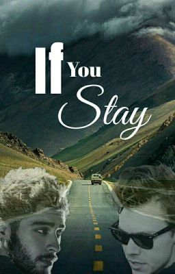 If You Stay » Zarry Kid Fic ✔ cover