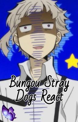 Bungou Stray Dogs React | BSD React cover