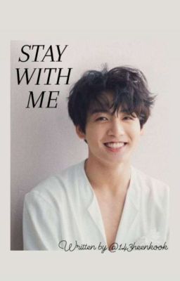 Stay With Me || .JJK. [COMPLETED ✓] cover