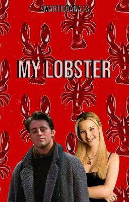 my lobster | phoebe x joey [completed] cover