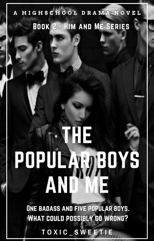 The Popular Boys And Me | ✔ by toxic_sweetie