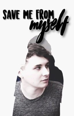 Save Me From Myself » Daniel Howell AU cover