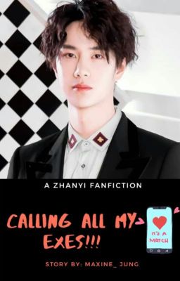 Calling all My Exes ( Zhan Yi FF) cover