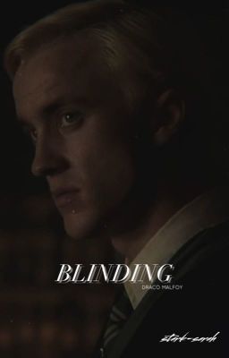 Blinding | Draco Malfoy cover