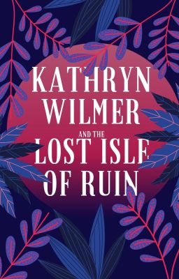 Kathryn Wilmer and the Lost Isle of Ruin cover