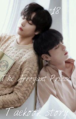 [COMPLETED] The Arrogant Prince || Taekook  cover