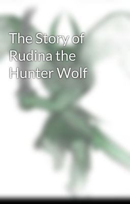 The Story of Rudina the Hunter Wolf cover