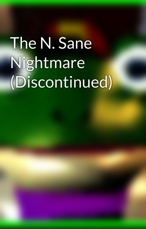 The N. Sane Nightmare (Discontinued) by Firebug5959