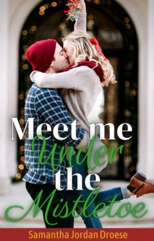 Meet Me Under the Mistletoe  by samanthajordandroese