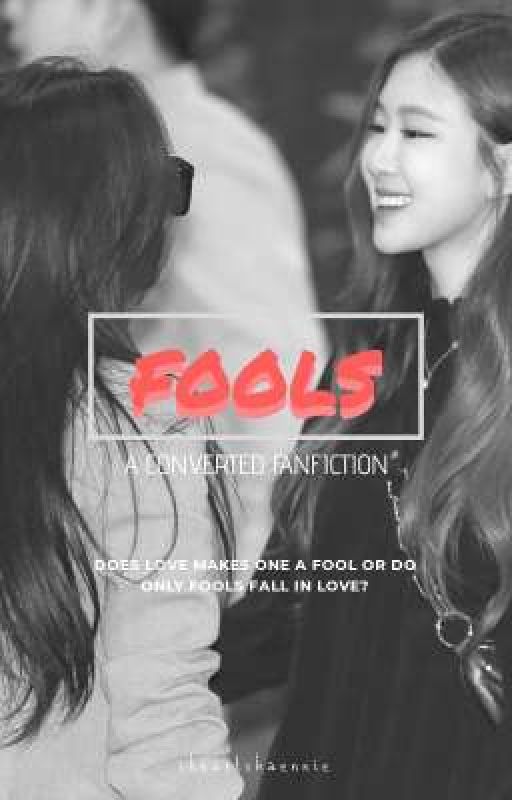 FOOLS || CHAENNIE (ᴄᴏᴍᴘʟᴇᴛᴇ) by iheartchaennie