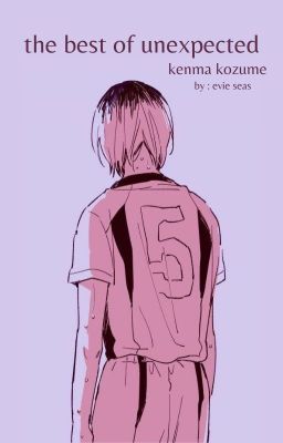 the best of unexpected ~ a kozume kenma fanfic cover