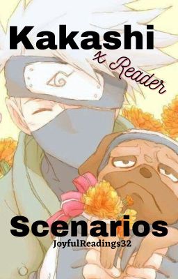 ~ Kakashi Scenarios/ Oneshots ~ cover