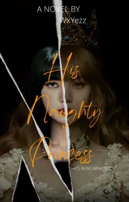 His NAUGHTY Princess (She's REINCARNATED) COMPLETED cover