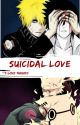 Suicidal Love [NaruKashi/Narusasu] by i-love-naruto