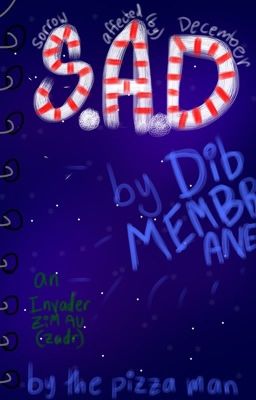 S.A.D [ZaDr] - Invader ZiM Christmas AU cover