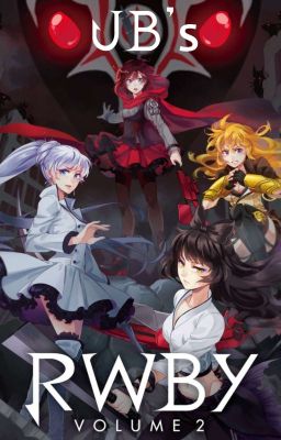 JB's RWBY Volume 2: The Sunflower and The Flame (Male OC Insert)  cover