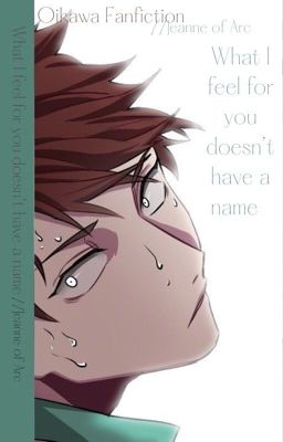 🍋 Oikawa x Reader// What I feel for you doesn't have a name 🍋 cover