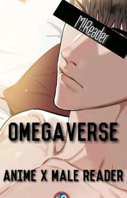 Omegaverse Anime x Male Reader cover