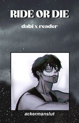 Ride or Die | Dabi x Reader cover