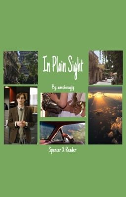 In Plain Sight (Spencer Reid x Reader)✔️ cover