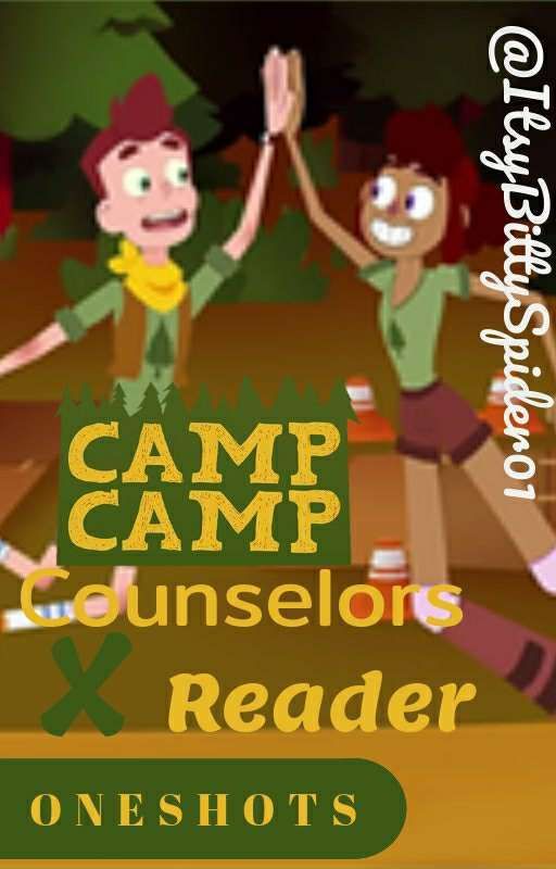 Camp Camp Counslers X Reader (Oneshots!) by ItsyBittySpider01