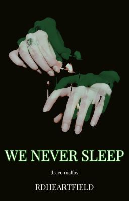 ✓ WE NEVER SLEEP, draco malfoy cover