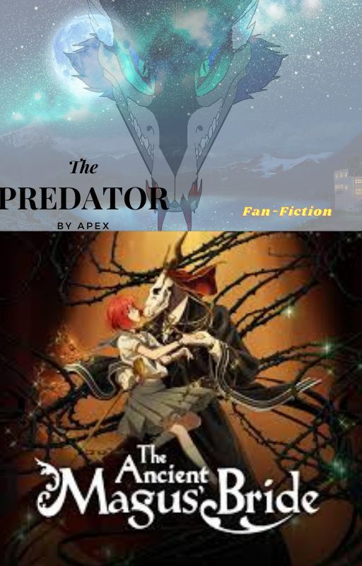 The Predator : [FanFic] The Ancient Magus Bride by Tiggert1239