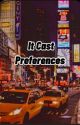 It cast preferences  by XxPsychoAng3l