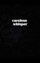 CARELESS WHISPER , h. granger by laraeatszombies