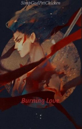 | Burning Love | Nezha x Reader by SimpGodPetChicken