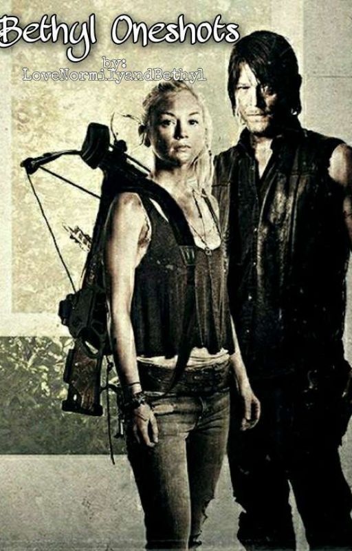 Bethyl Oneshots by LoveNormilyandBethyl