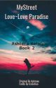 MyStreet: Love~Love Paradise (Ashter x Katelyn) Book 2 (COMPLETE) by IcicleKun