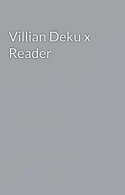 Villian Deku x Reader cover