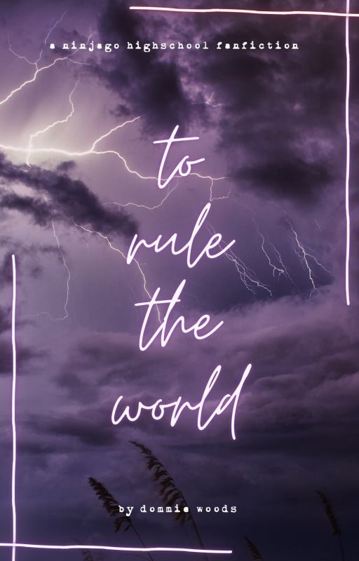 to rule the world | a ninjago au by dommiewrites