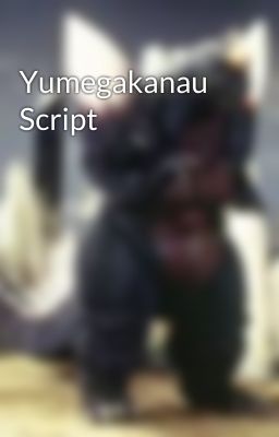 Yumegakanau Script cover