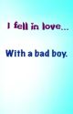 I fell in love with a bad boy by imjustagirl_1