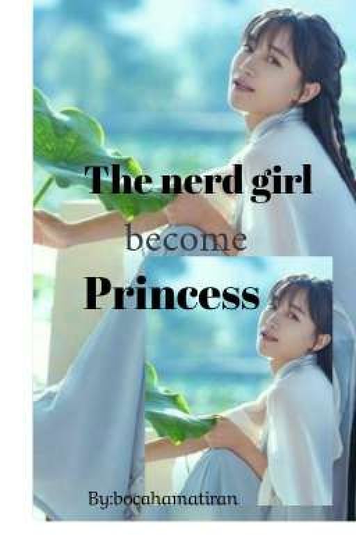 the nerd girl become princess by ErnilaWati3