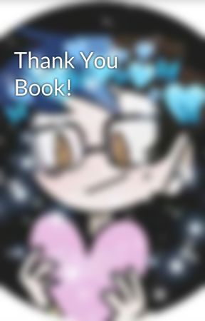 Thank You Book! by queer_as_can_be