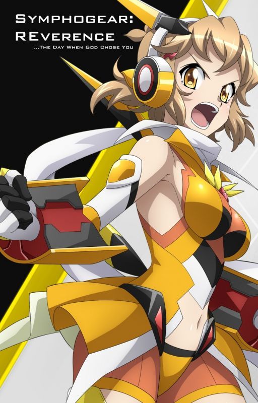 Symphogear: Reverence ...The Day When God Chose You by ShadowPixels