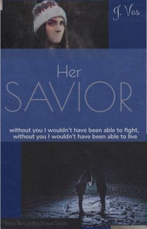 Her Savior (Book Two Of The Brave Series) by JovinaN