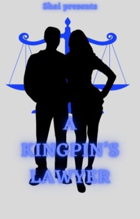 THE KINGPINS LAWYER ((Editing)) by johnsongirl22