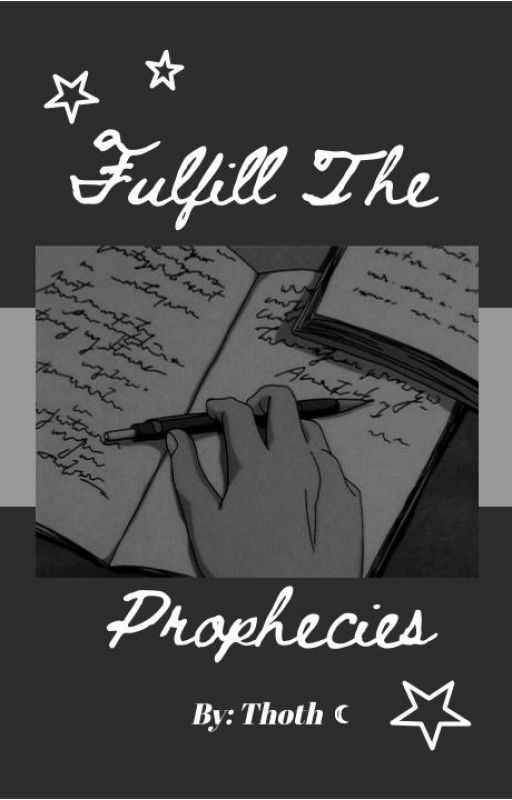 Fulfill the Prophecies by codyiswriting