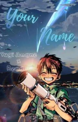 || Your Name || Yugi Amane x Reader cover