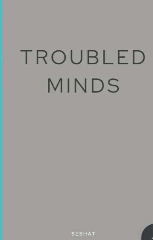 Troubled Minds by LeilaniTalei4