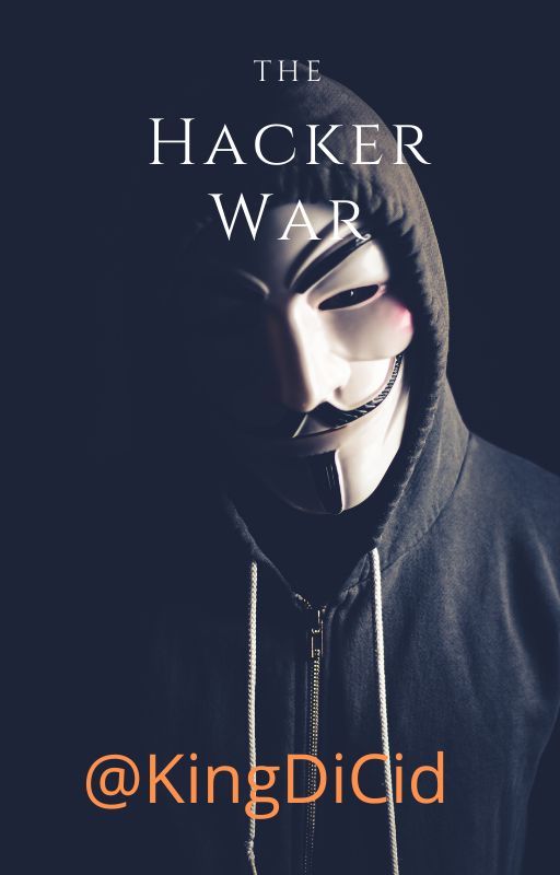 The Hacker War by KingDiCid