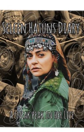 Selcen Hatuns Diary  by MaryamKhattak2