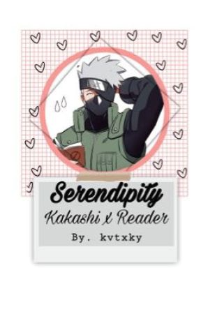 Serendipity Kakashi x Reader DISCONTINUED by kvtxky