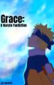 Grace: A Naruto Fanfiction (Book 1) by Shaxoss