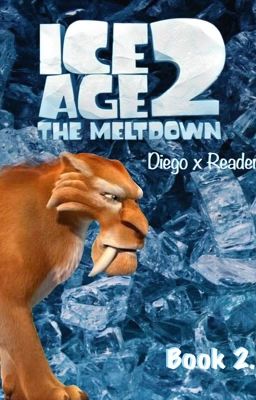 [Ice Age] Diego x Reader Book 2. cover